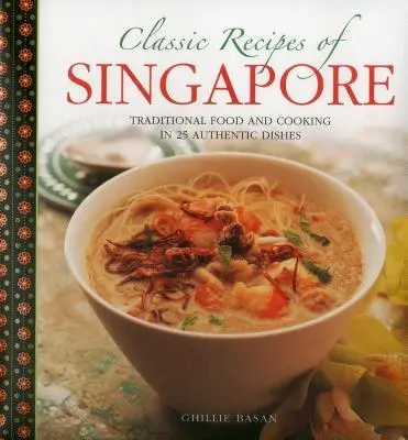 Cover: 9780754830436 | Classic Recipes of Singapore | Ghillie Basan | Buch | Englisch | 2015