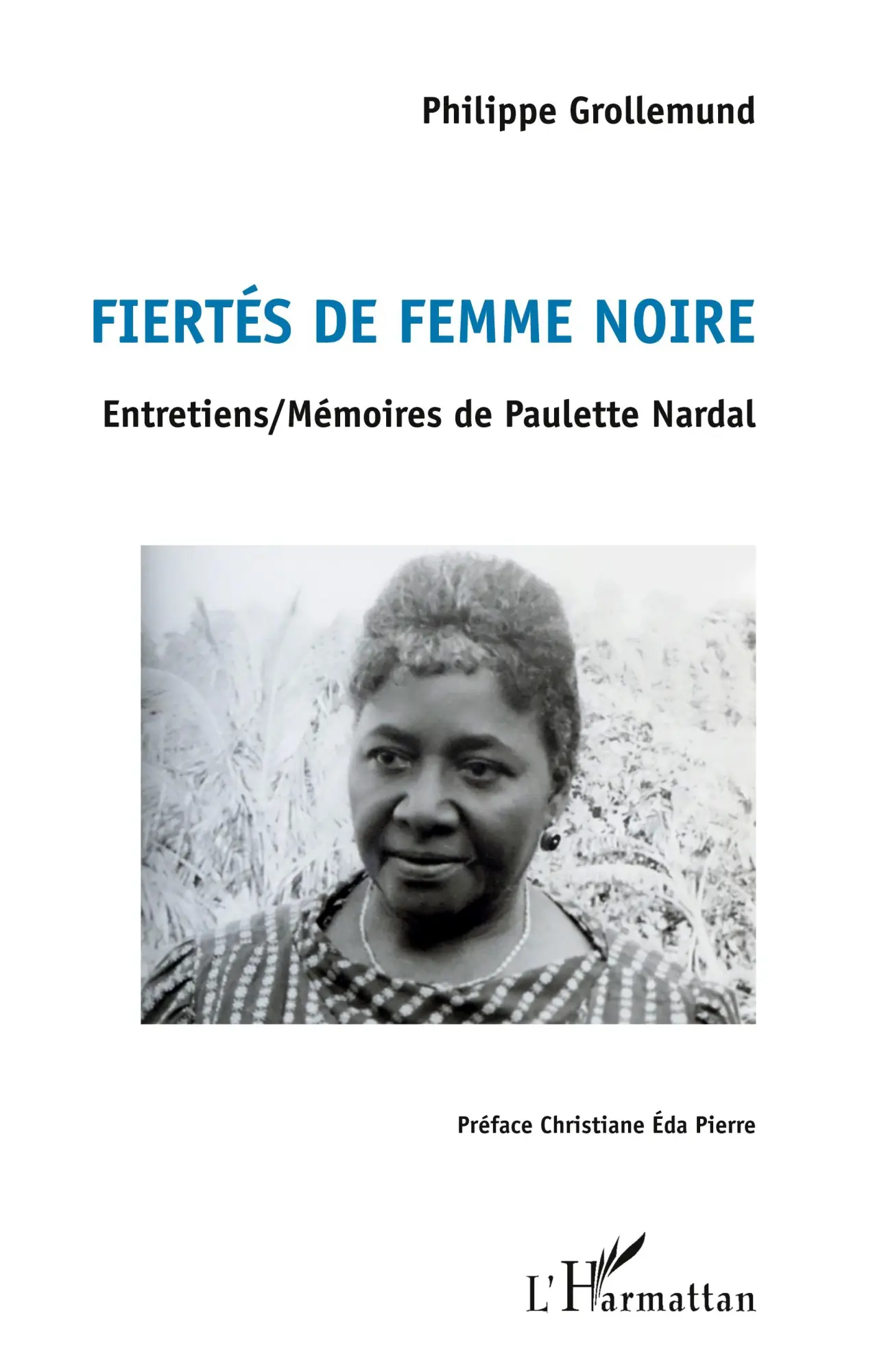 Cover: 9782343160436 | Fiertés de femme noire | Entretiens / Mémoires de Paulette Nardal