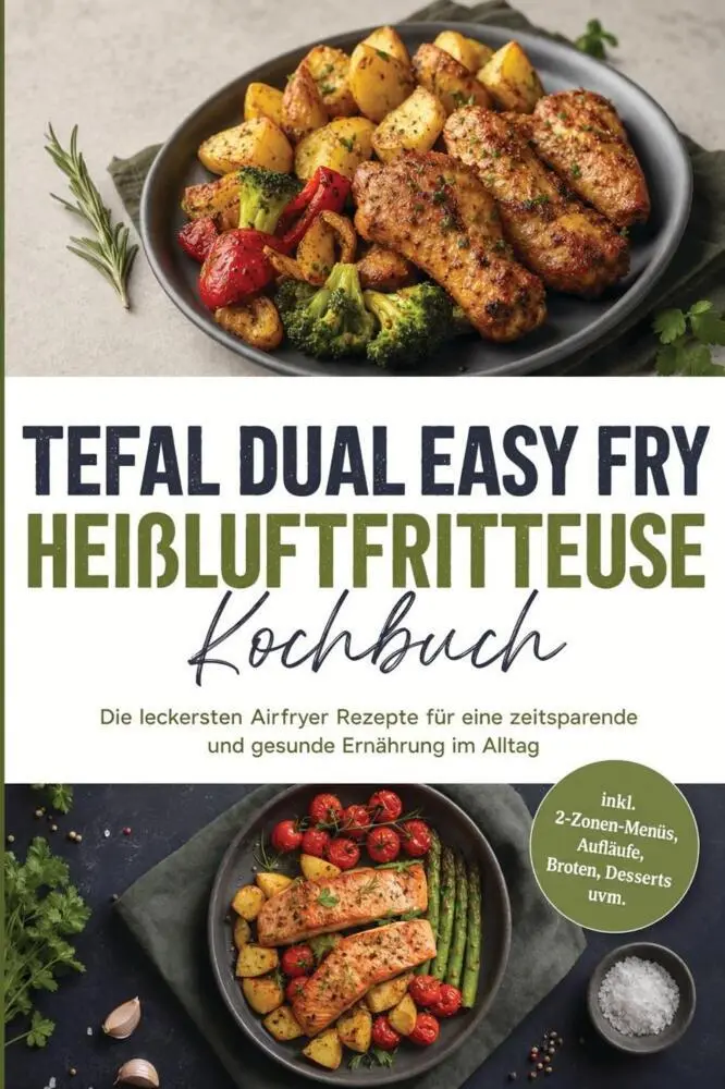 Cover: 9783694380436 | Tefal Dual Easy Fry Heißluftfritteuse Kochbuch: Die leckersten...