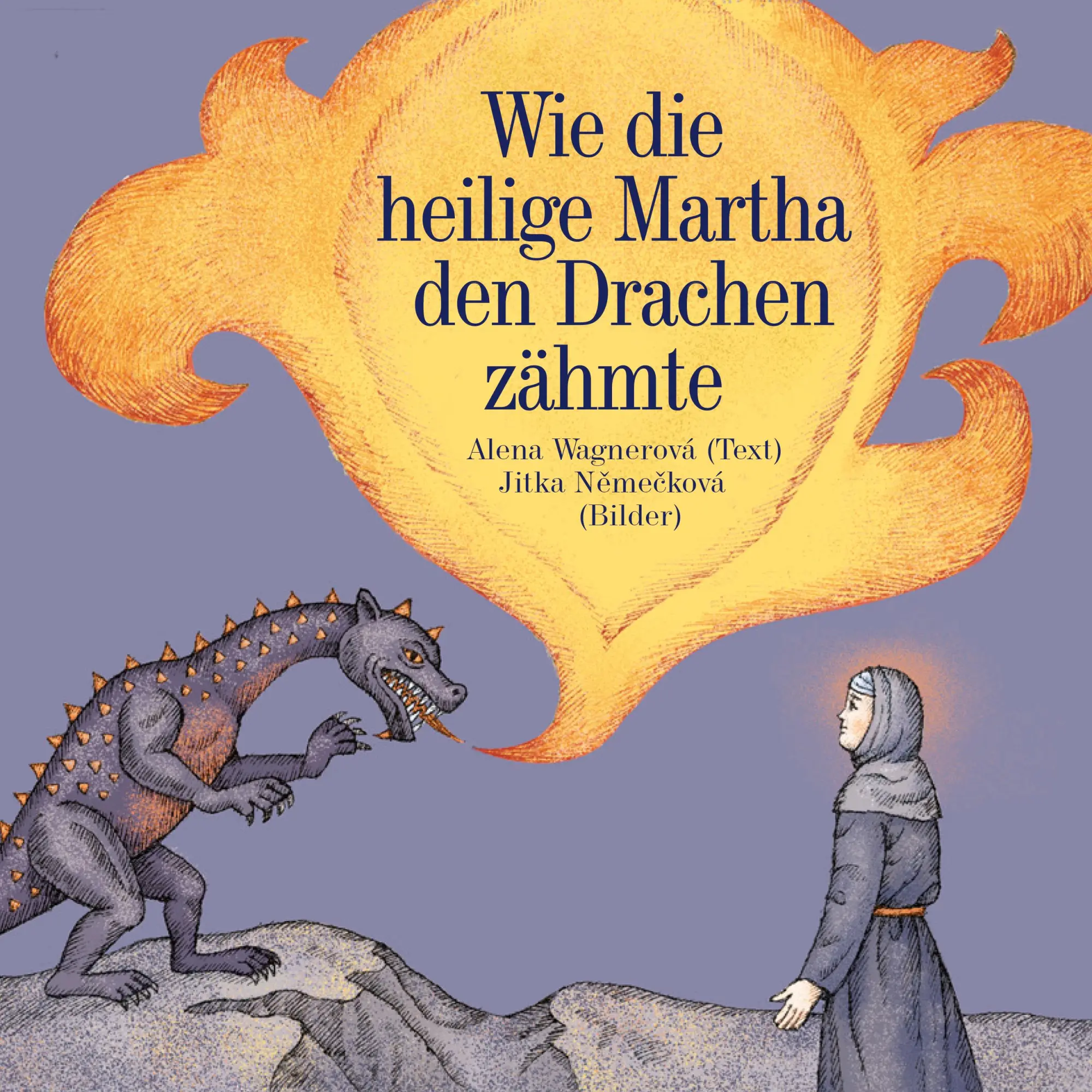 Wie die heilige Martha den Drachen zähmte - Alena Wagnerová Gebunden