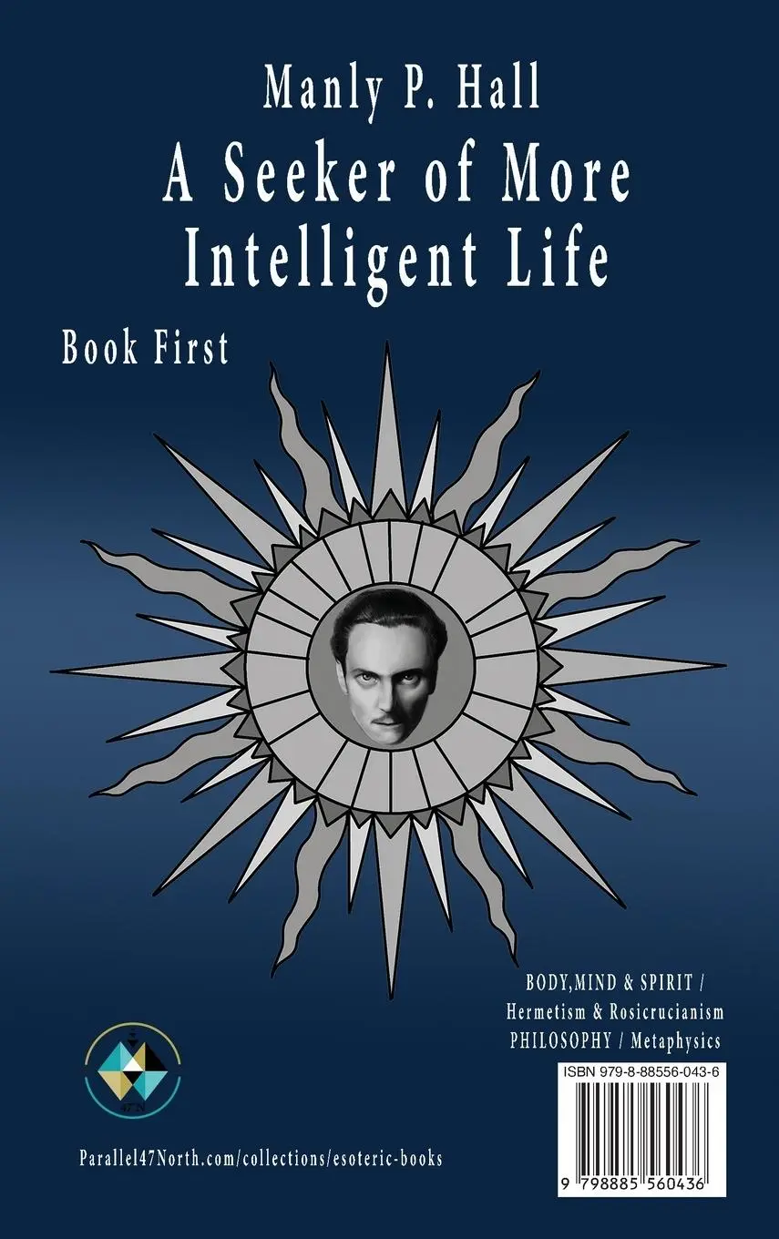Rückseite: 9798885560436 | Manly P. Hall A Seeker of More Intelligent Life - Book First | Hall