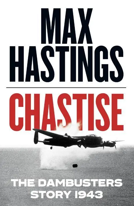 Cover: 9780008280536 | Chastise | The Dambusters Story 1943 | Max Hastings | Taschenbuch
