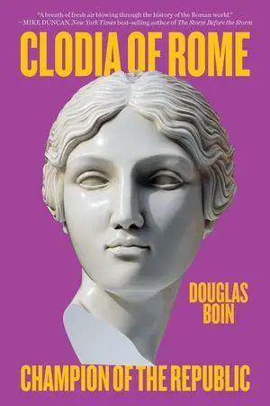 Cover: 9781324130536 | Clodia of Rome | Champion of the Republic | Douglas Boin | Taschenbuch