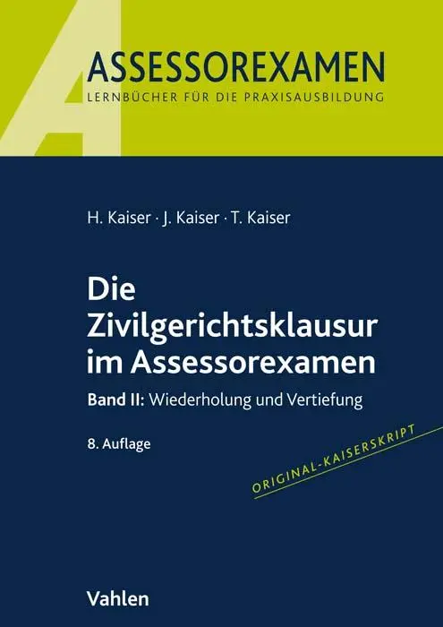 Cover: 9783800670536 | Die Zivilgerichtsklausur im Assessorexamen | Horst Kaiser (u. a.) | XI