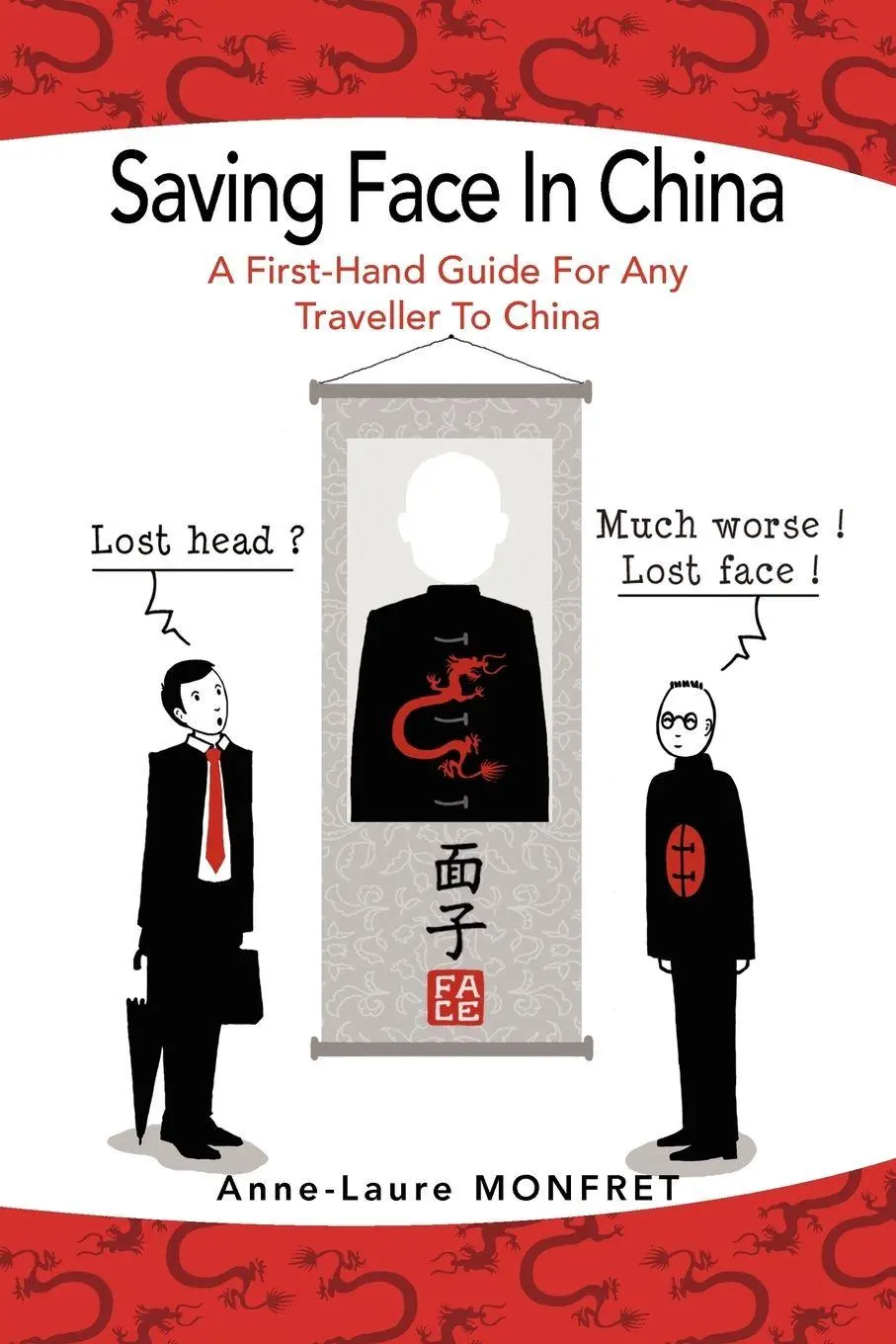 Cover: 9781456890636 | SAVING FACE IN CHINA | A First-Hand Guide For Any Traveller To China
