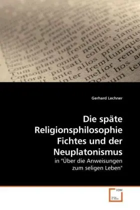 Cover: 9783639220636 | Die späte Religionsphilosophie Fichtes und der Neuplatonismus | Buch