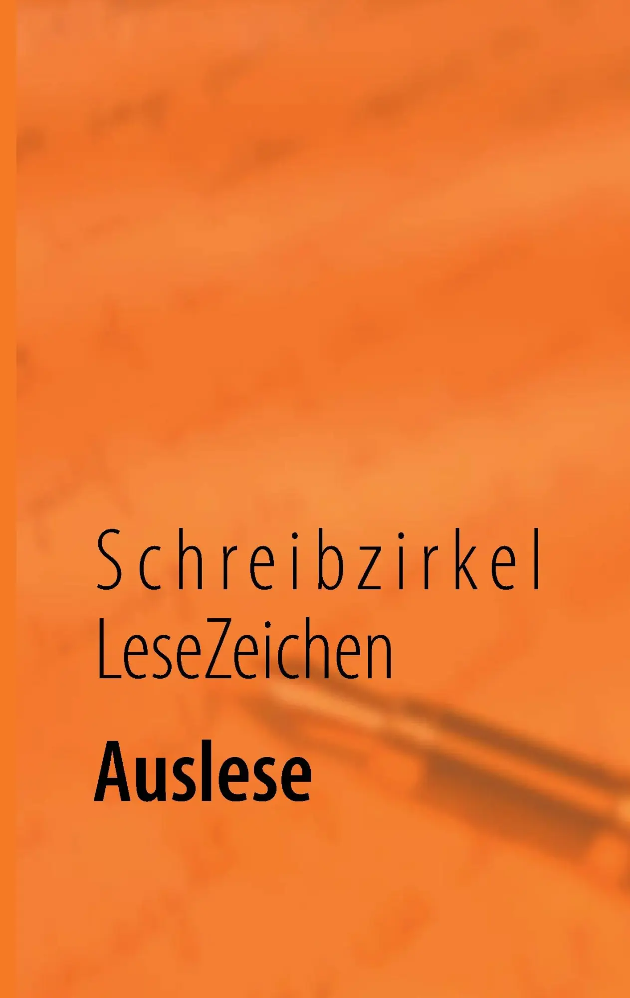 Cover: 9783732280636 | Auslese | Gedichte und Geschichten | Schreibzirkel Lesezeichen | Buch