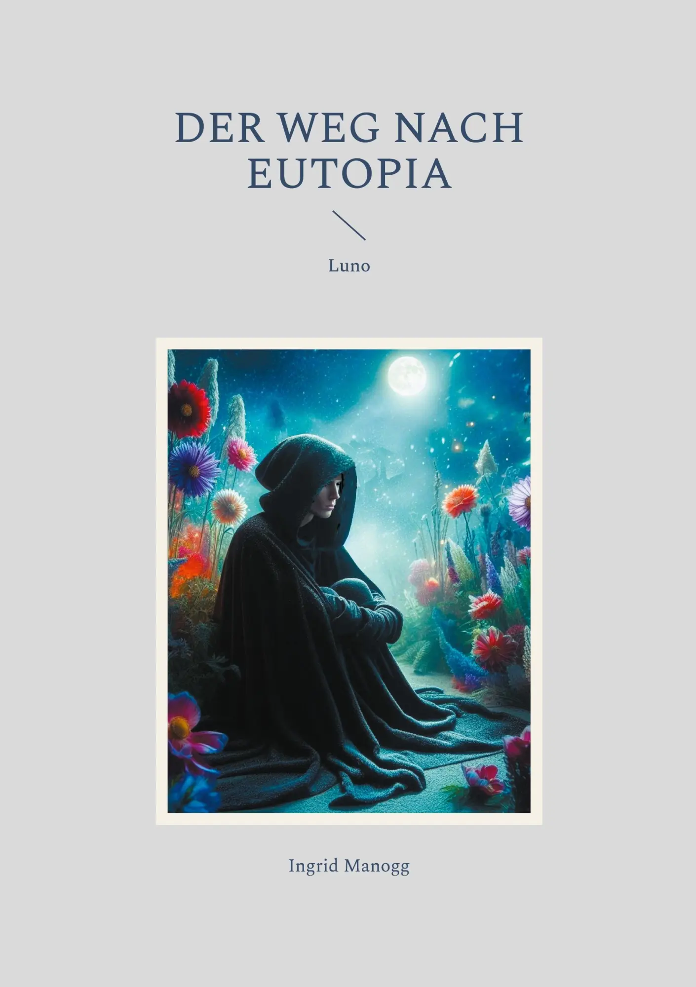 Cover: 9783819260636 | Der Weg nach Eutopia | Luno | Ingrid Manogg | Taschenbuch | 208 S.