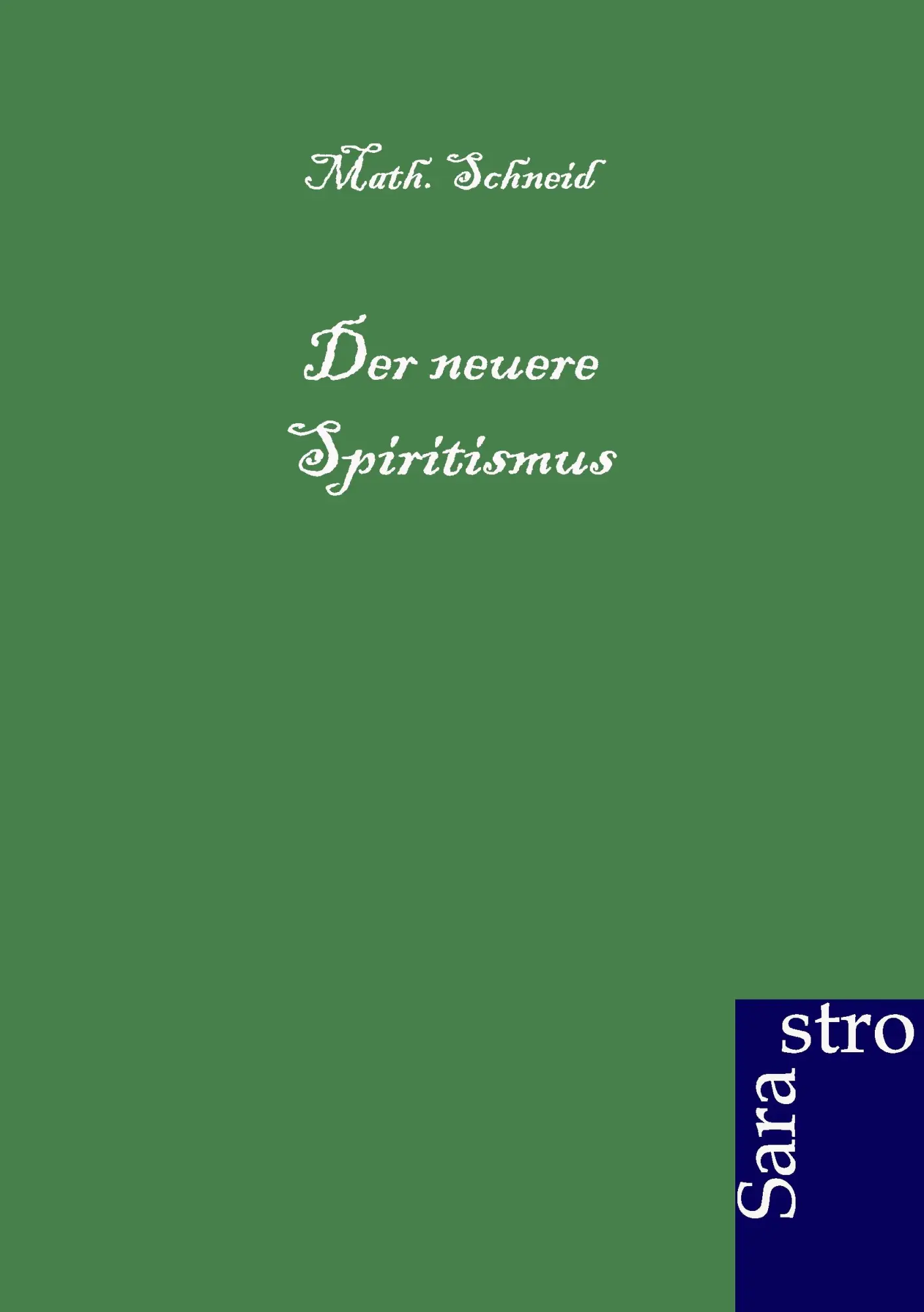 Cover: 9783864710636 | Der neuere Spiritismus | Math. Schneid | Taschenbuch | 176 S. | 2012