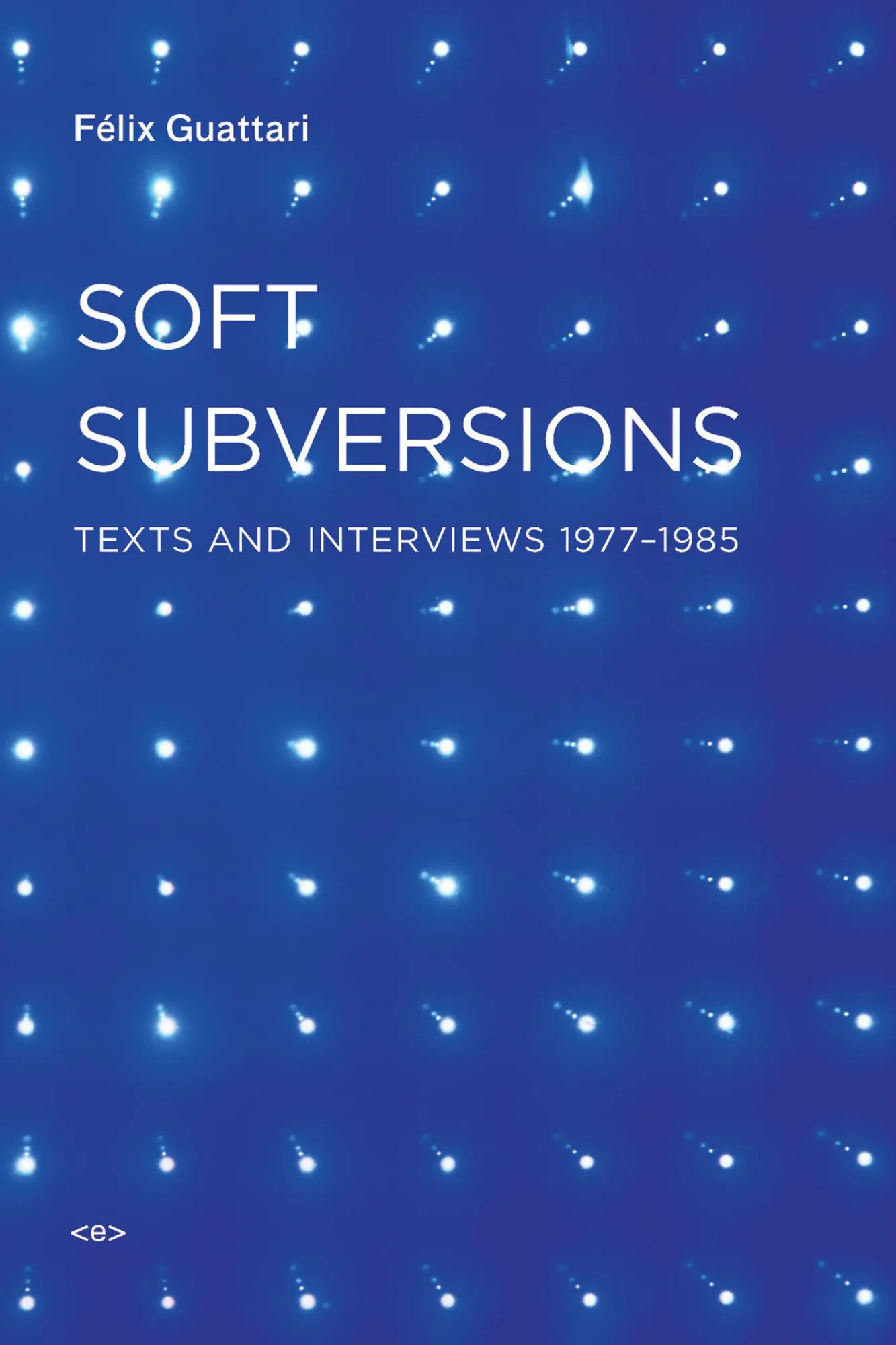Cover: 9781584350736 | Soft Subversions, new edition | Texts and Interviews 1977-1985 | Buch