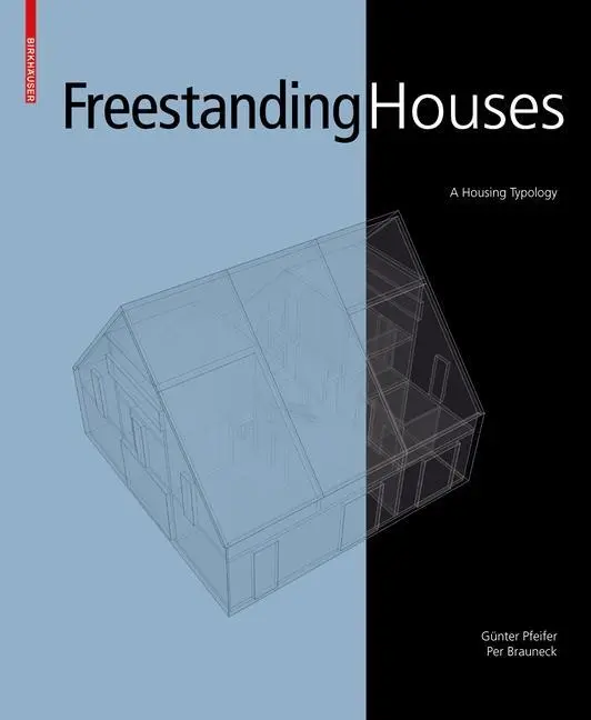 Cover: 9783034600736 | Freestanding Houses | A Housing Typology | Günter Pfeifer (u. a.)