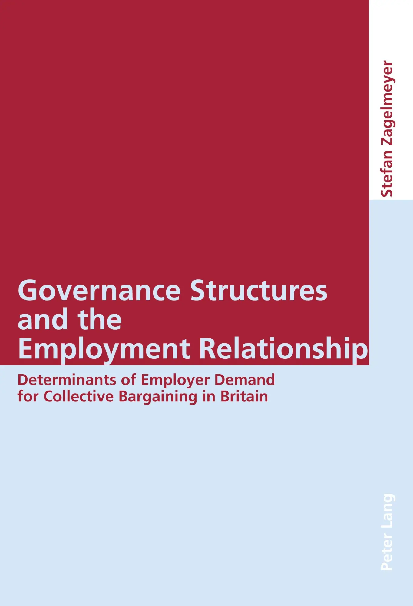 Governance Structures and the Employment Relationship: Determinants of Employer Demand for Collective Bargaining in Britain