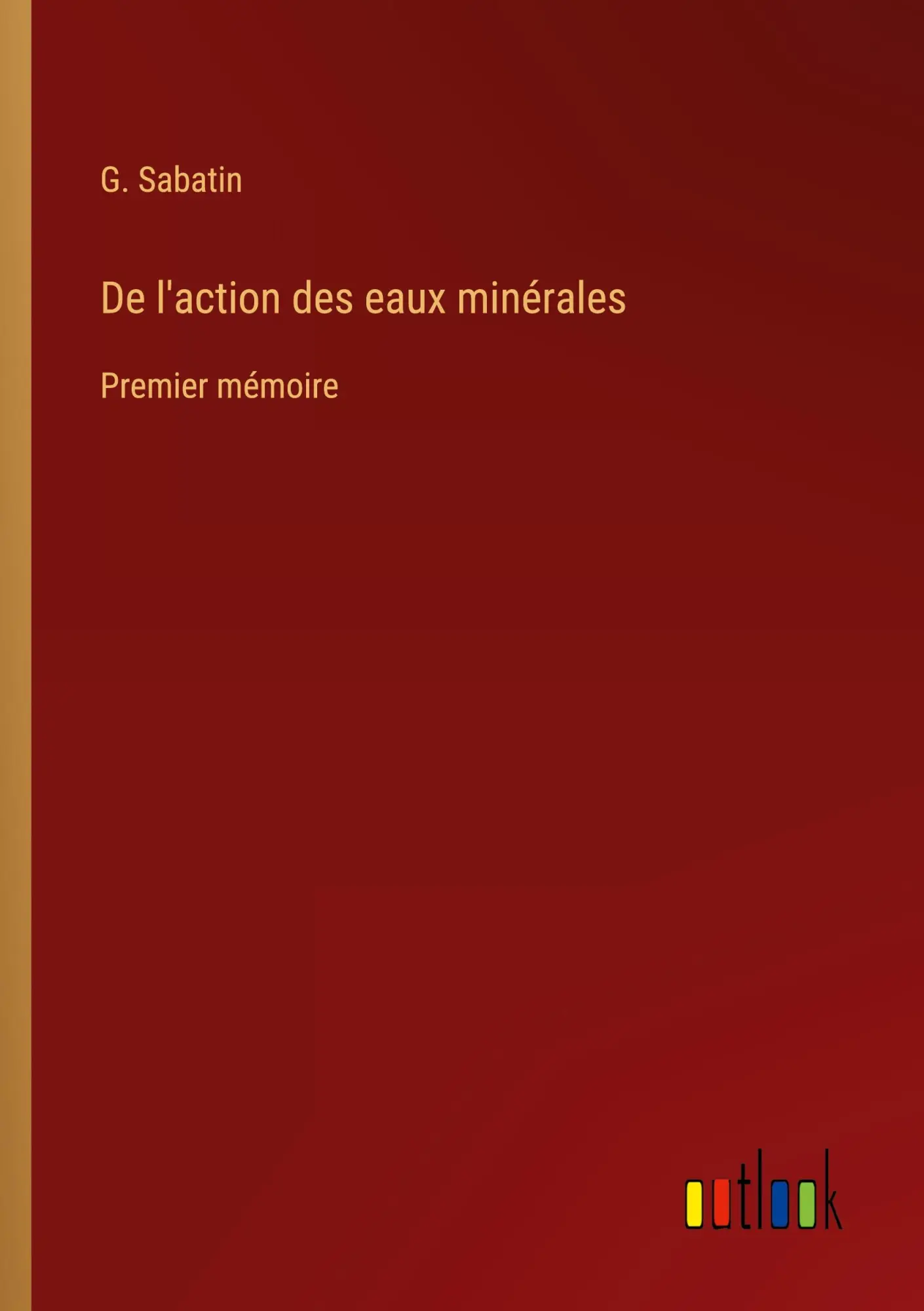 Cover: 9783385090736 | De l'action des eaux minérales | Premier mémoire | G. Sabatin | Buch