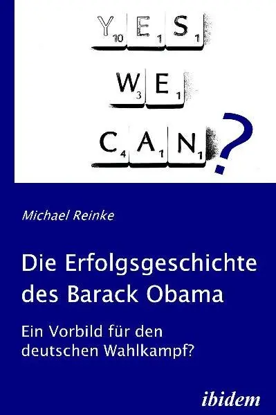 Cover: 9783838200736 | Die Erfolgsgeschichte des Barack Obama | Michael Reinke | Taschenbuch