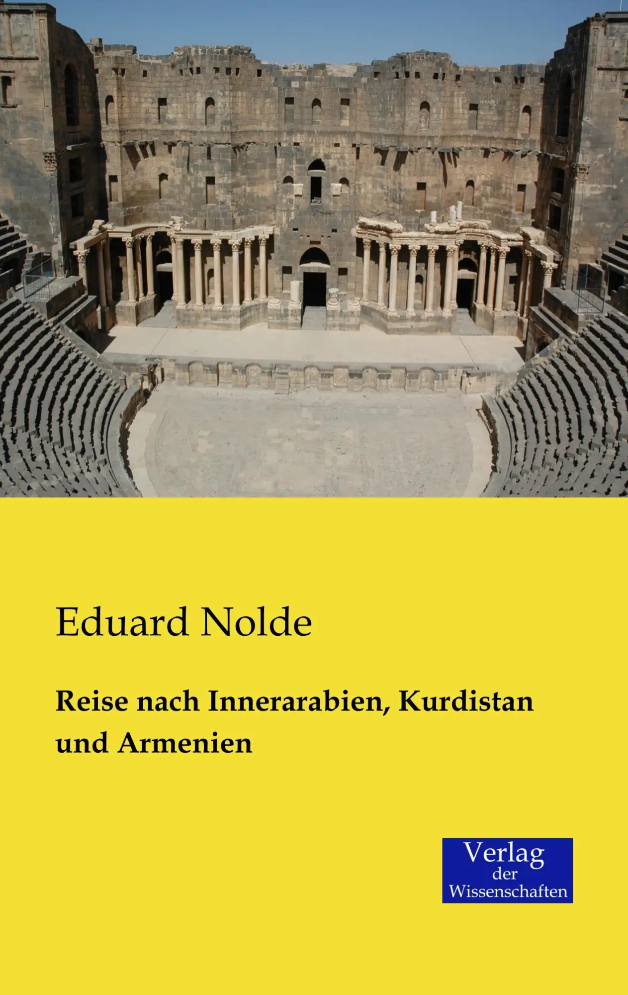 Cover: 9783957000736 | Reise nach Innerarabien, Kurdistan und Armenien | Eduard Nolde | Buch