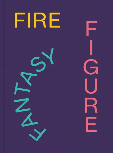 Cover: 9781636810836 | Fire Figure Fantasy | Selections from ICA Miami's Collection | Buch