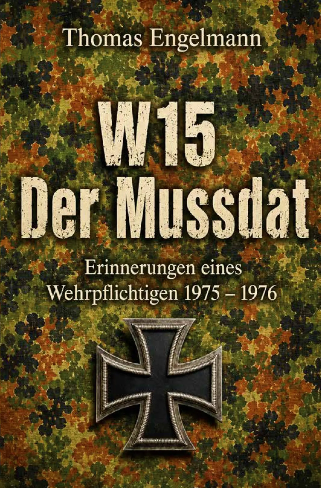 Cover: 9783692430836 | W15 - Der Mussdat | Erinnerungen eines Wehrpflichtigen 1975 - 1976