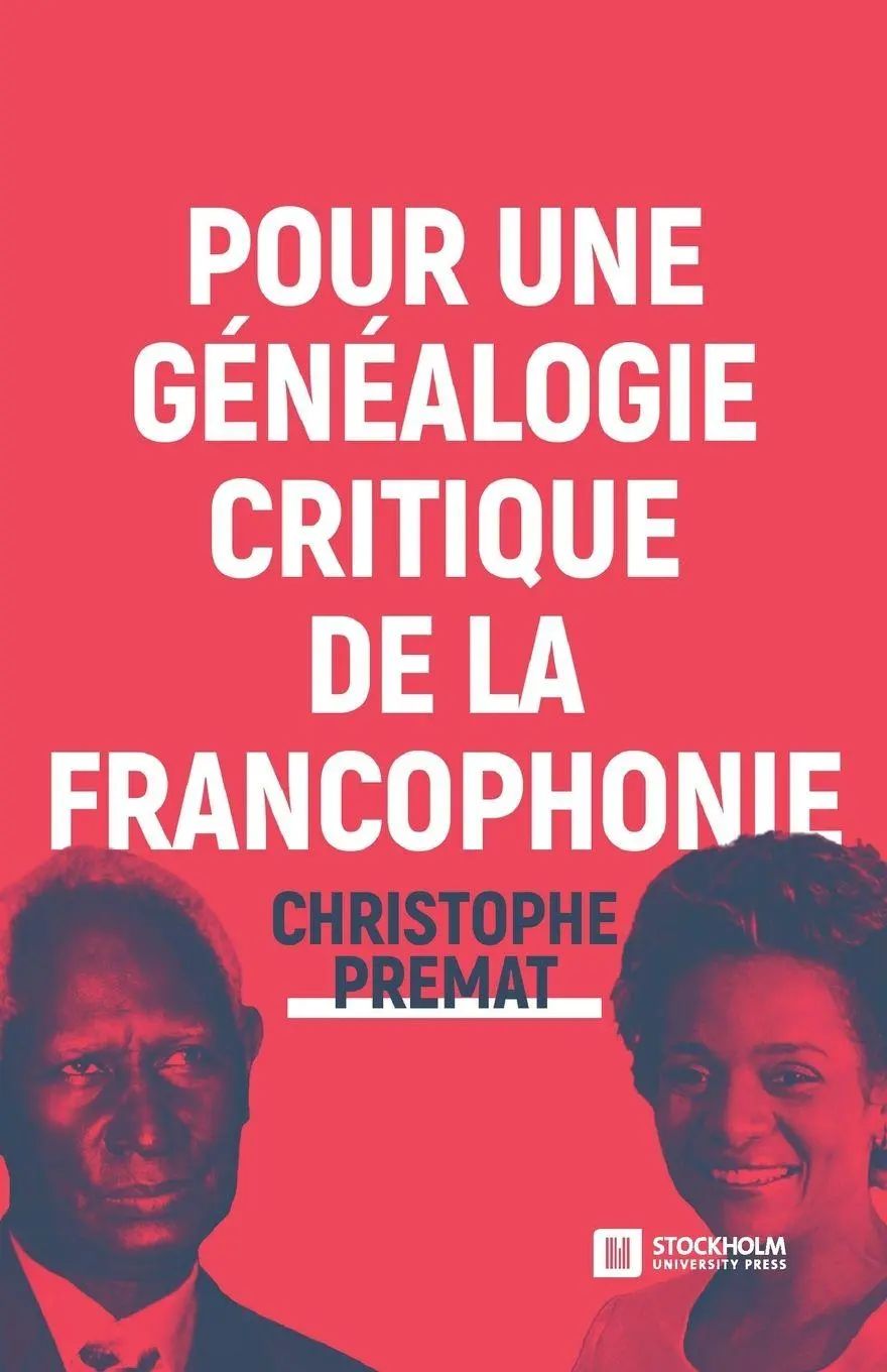 Cover: 9789176350836 | Pour une généalogie critique de la Francophonie | Christophe Premat