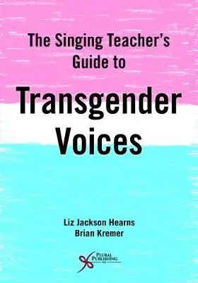 Cover: 9781635500936 | SINGING TEACHERS GUIDE TO TRANSGENDER | Liz Jackson Hearns | Buch