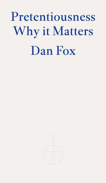 Cover: 9781804270936 | Pretentiousness | Why it Matters | Dan Fox | Taschenbuch | 176 S.