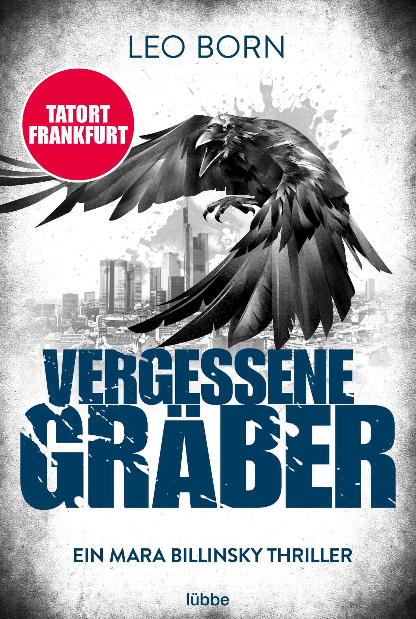 Cover: 9783404180936 | Vergessene Gräber | Ein Mara-Billinsky-Thriller | Leo Born | Buch