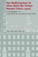 Cover: 9783525100936 | Das Mediensystem im Alten Reich der Frühen Neuzeit | Johannes Arndt