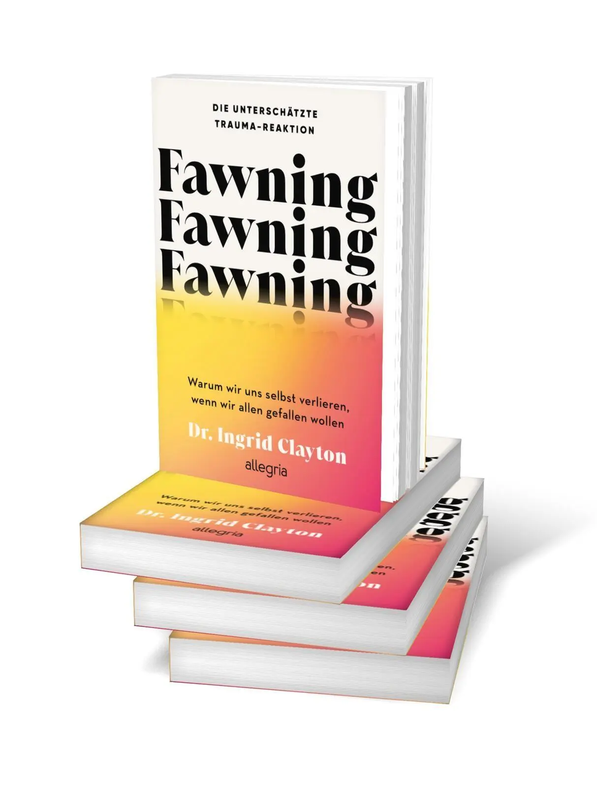 Bild: 9783793400936 | Fawning - die unterschätzte Trauma-Reaktion | Ingrid Clayton | Buch