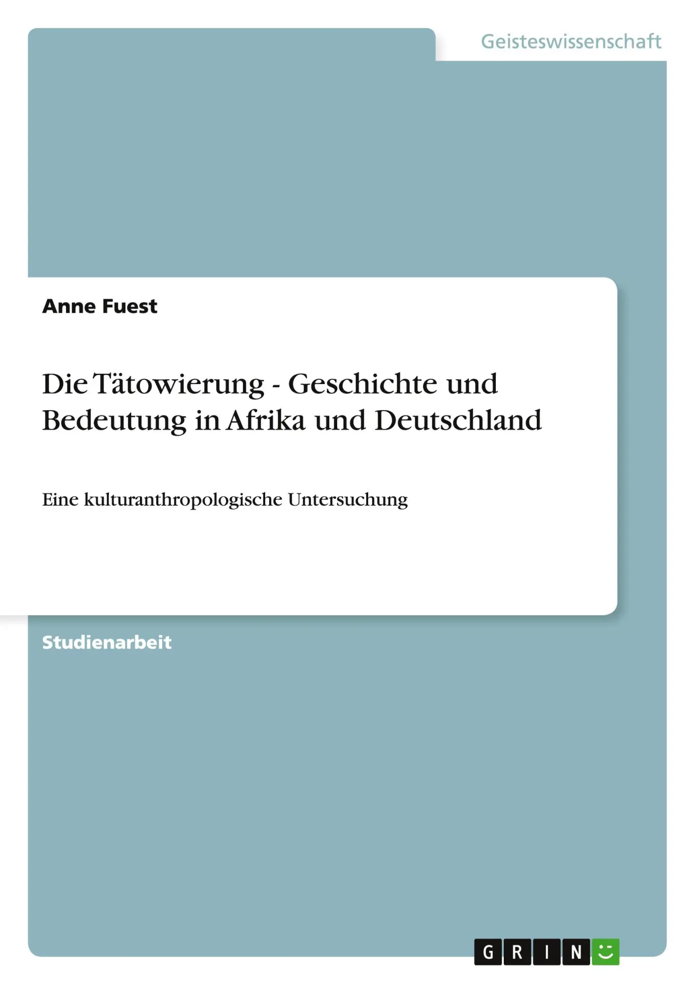 Cover: 9783640211036 | Die Tätowierung - Geschichte und Bedeutung in Afrika und Deutschland