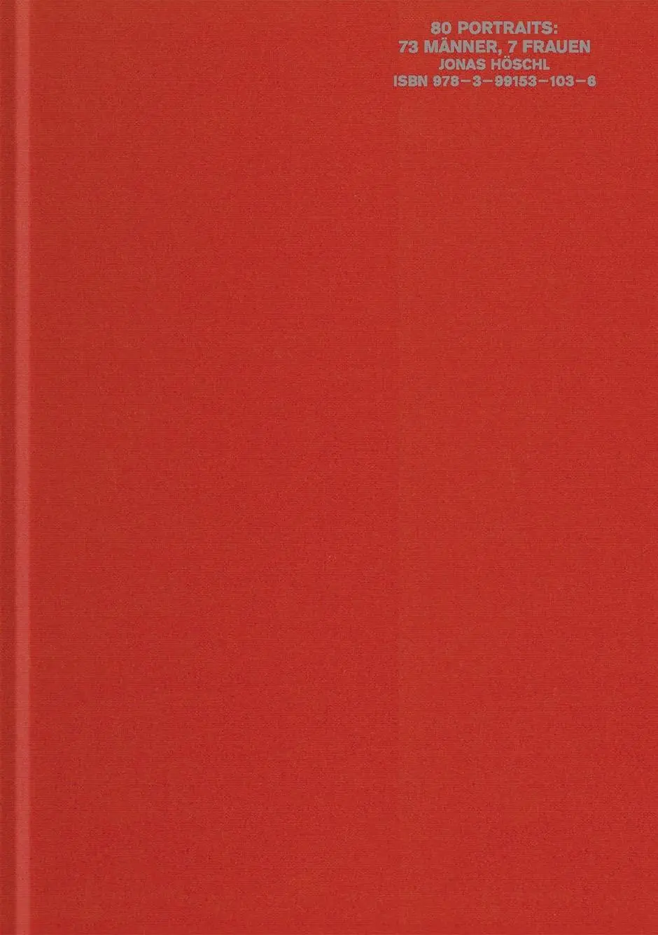 Cover: 9783991531036 | Jonas Höschl | 80 Porträts: 73 Männer, 7 Frauen | Margit Neuhold