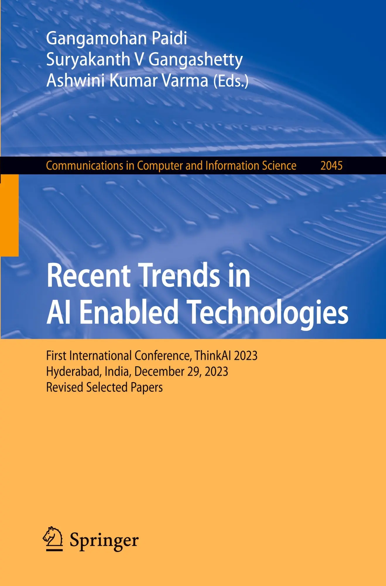 Recent Trends in AI Enabled Technologies: First International Conference, ThinkAI 2023, Hyderabad, India, December 29, 2023, Revised Selected Papers ... Computer and Information Science, Band 2045)