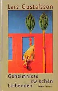 Cover: 9783446191136 | Geheimnisse zwischen Liebenden | Roman | Lars Gustafsson | Buch | 1997