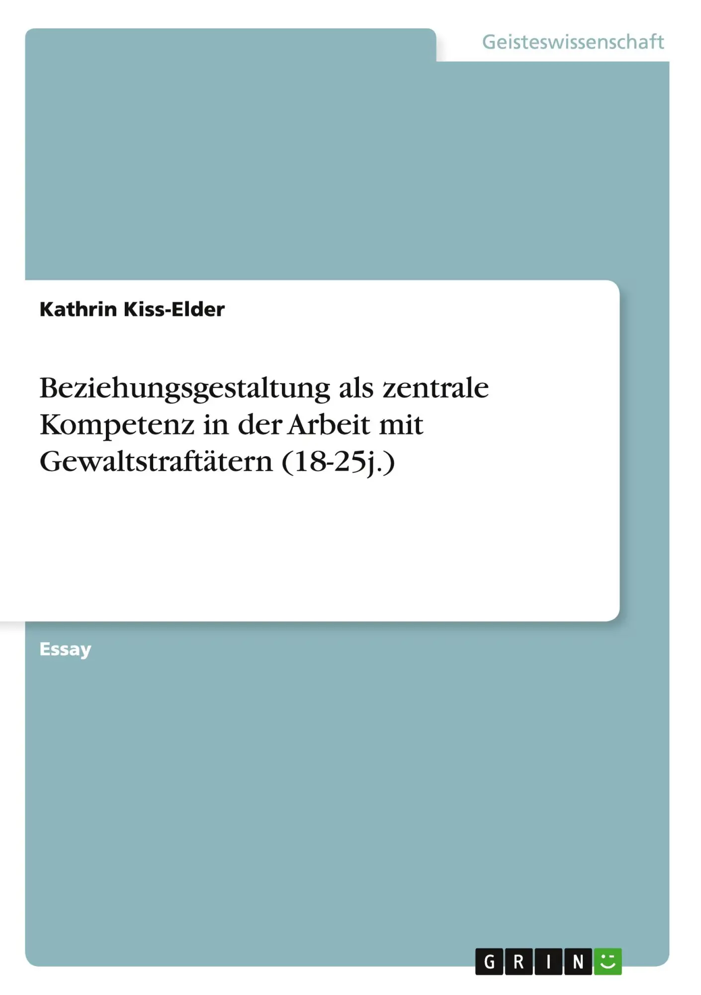 Cover: 9783640821136 | Beziehungsgestaltung als zentrale Kompetenz in der Arbeit mit...