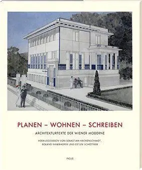 Cover: 9783711721136 | Planen - Wohnen - Schreiben | Architekturtexte der Wiener Moderne