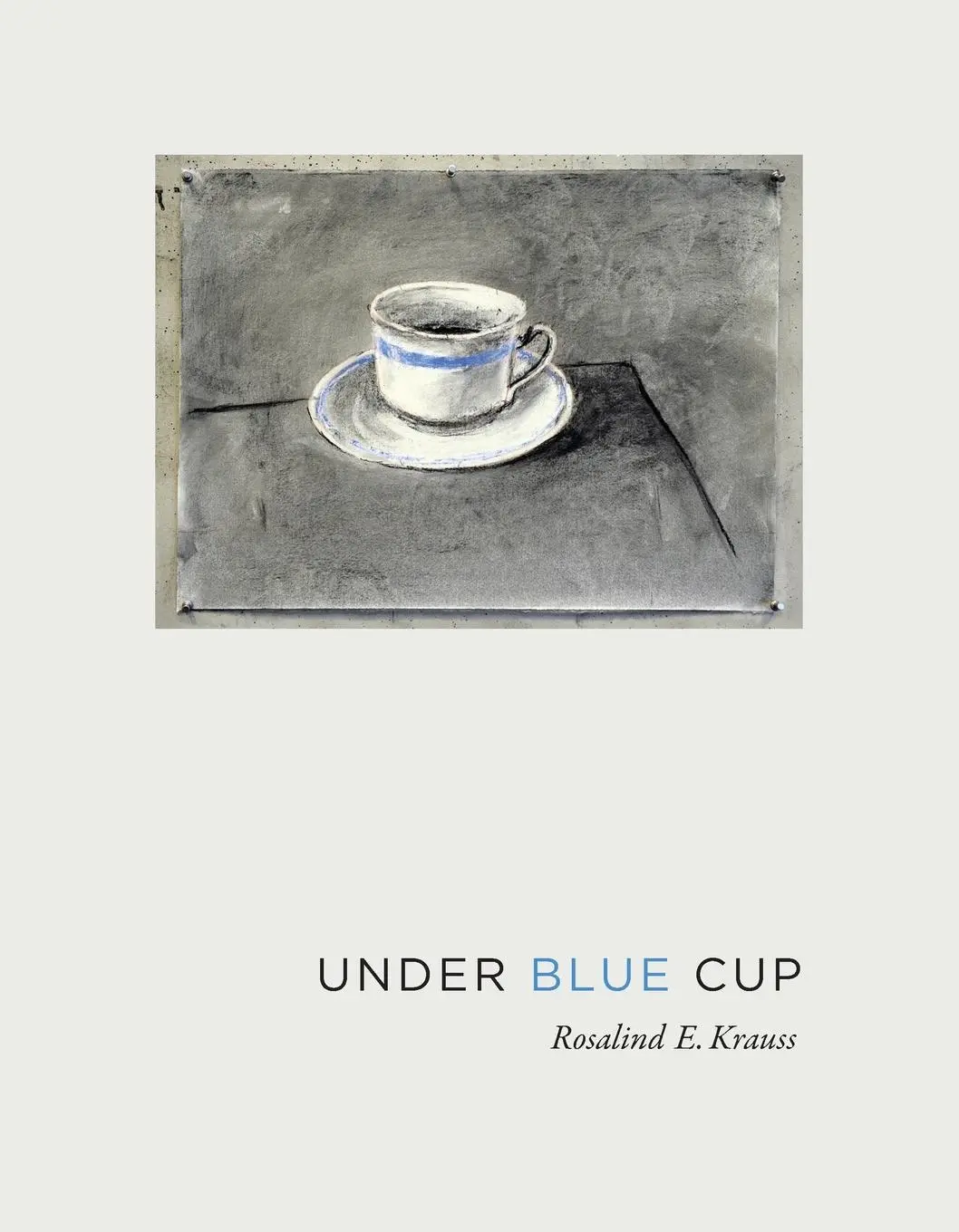 Cover: 9780262551236 | Under Blue Cup | Rosalind E. Krauss | Taschenbuch | Englisch | 2024