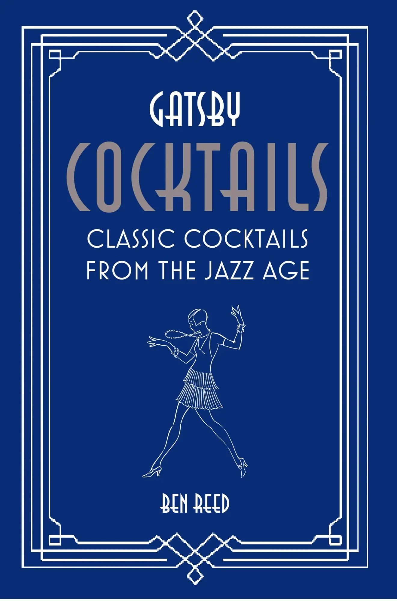 Cover: 9781788791236 | Gatsby Cocktails | Classic Cocktails from the Jazz Age | Ben Reed