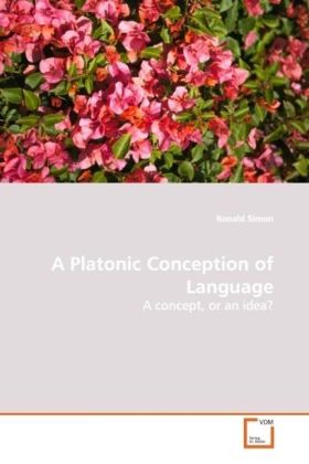 A Platonic Conception of Language | A concept, or an idea? | Ronald Simon | Taschenbuch | Englisch | VDM Verlag Dr. Müller | EAN 9783639091236 - Simon, Ronald