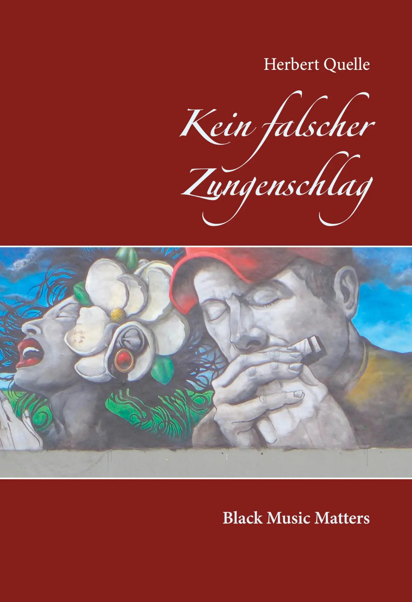 Cover: 9783751931236 | Kein falscher Zungenschlag | Black Music Matters | Herbert Quelle