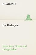 Die Harfenjule | Neue Zeit-, Streit- und Leidgedichte | Klabund | Taschenbuch | Paperback | 200 S. | Deutsch | 2012 | TREDITION CLASSICS | EAN 9783842491236 - Klabund