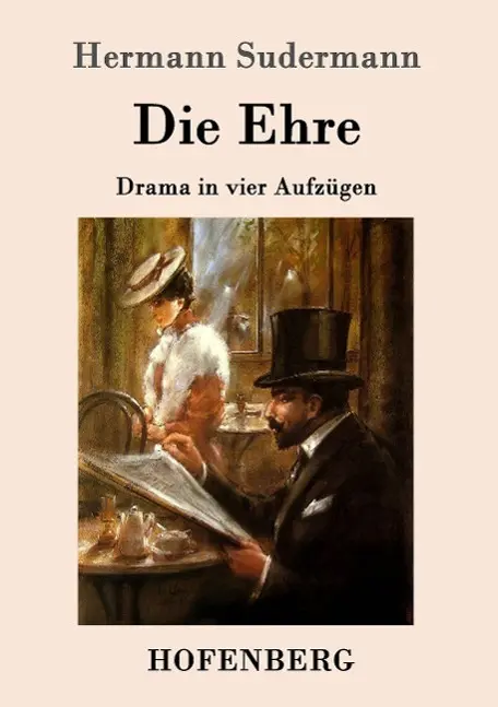 Cover: 9783861991236 | Die Ehre | Drama in vier Aufzügen | Hermann Sudermann | Taschenbuch