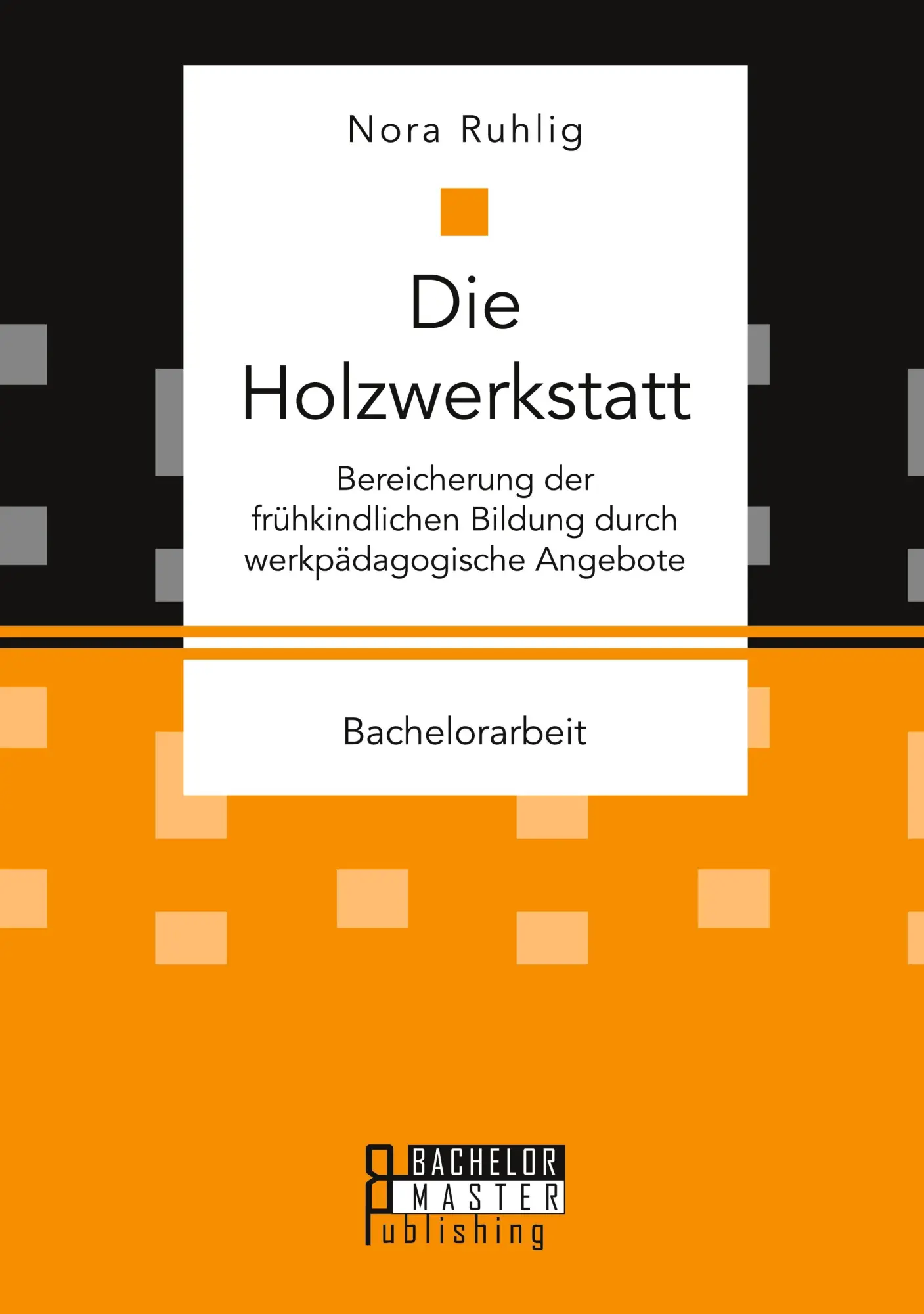 Cover: 9783959931236 | Die Holzwerkstatt. Bereicherung der frühkindlichen Bildung durch...