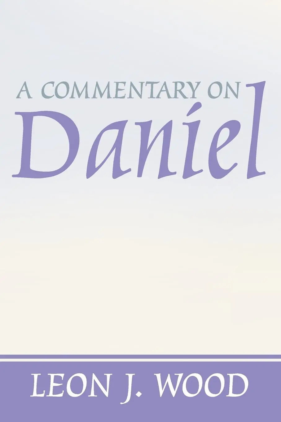 Cover: 9781579101336 | A Commentary on Daniel | Leon J. Wood | Taschenbuch | Englisch | 1998