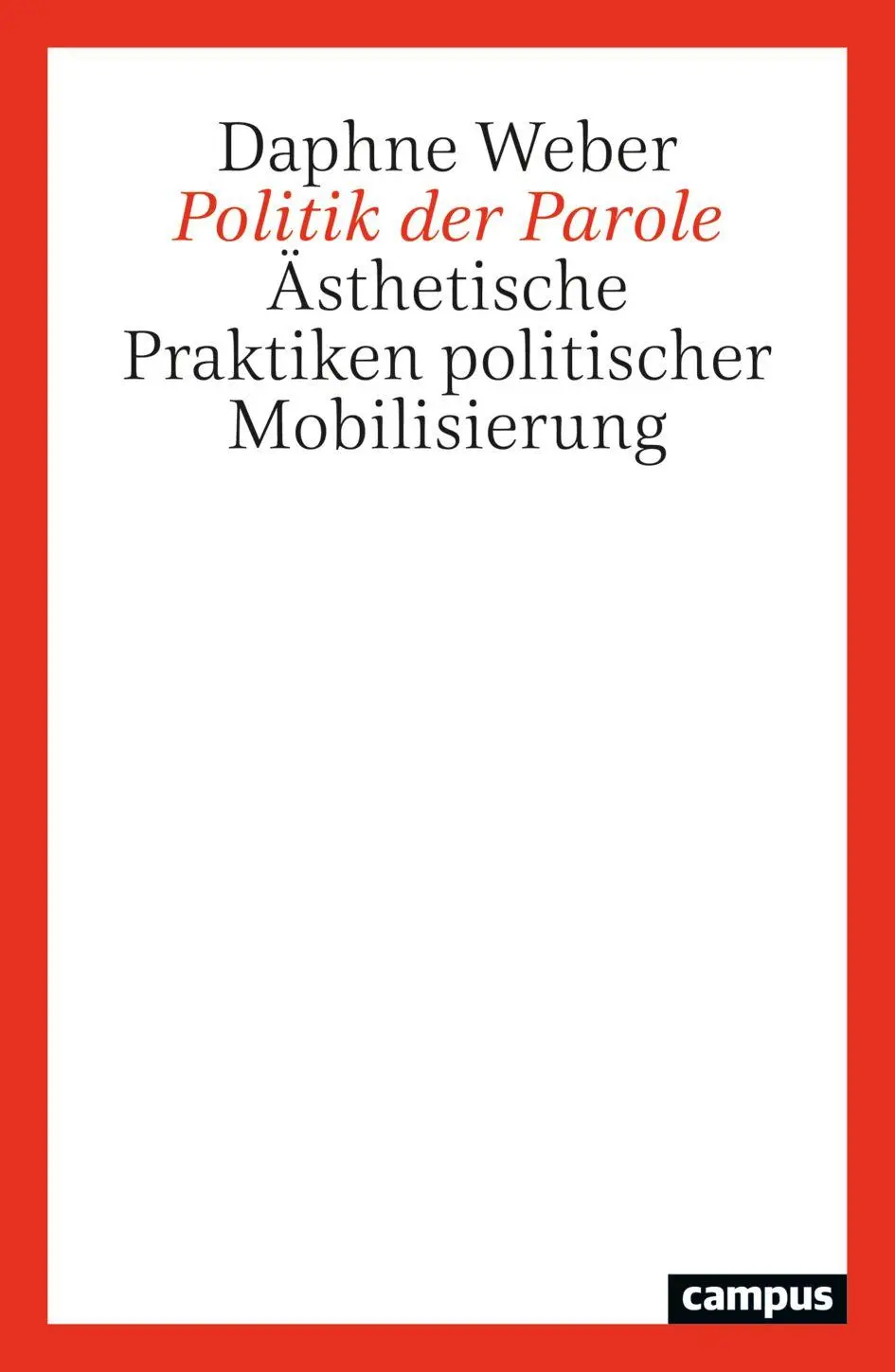 Cover: 9783593521336 | Politik der Parole | Ästhetische Praktiken politischer Mobilisierung