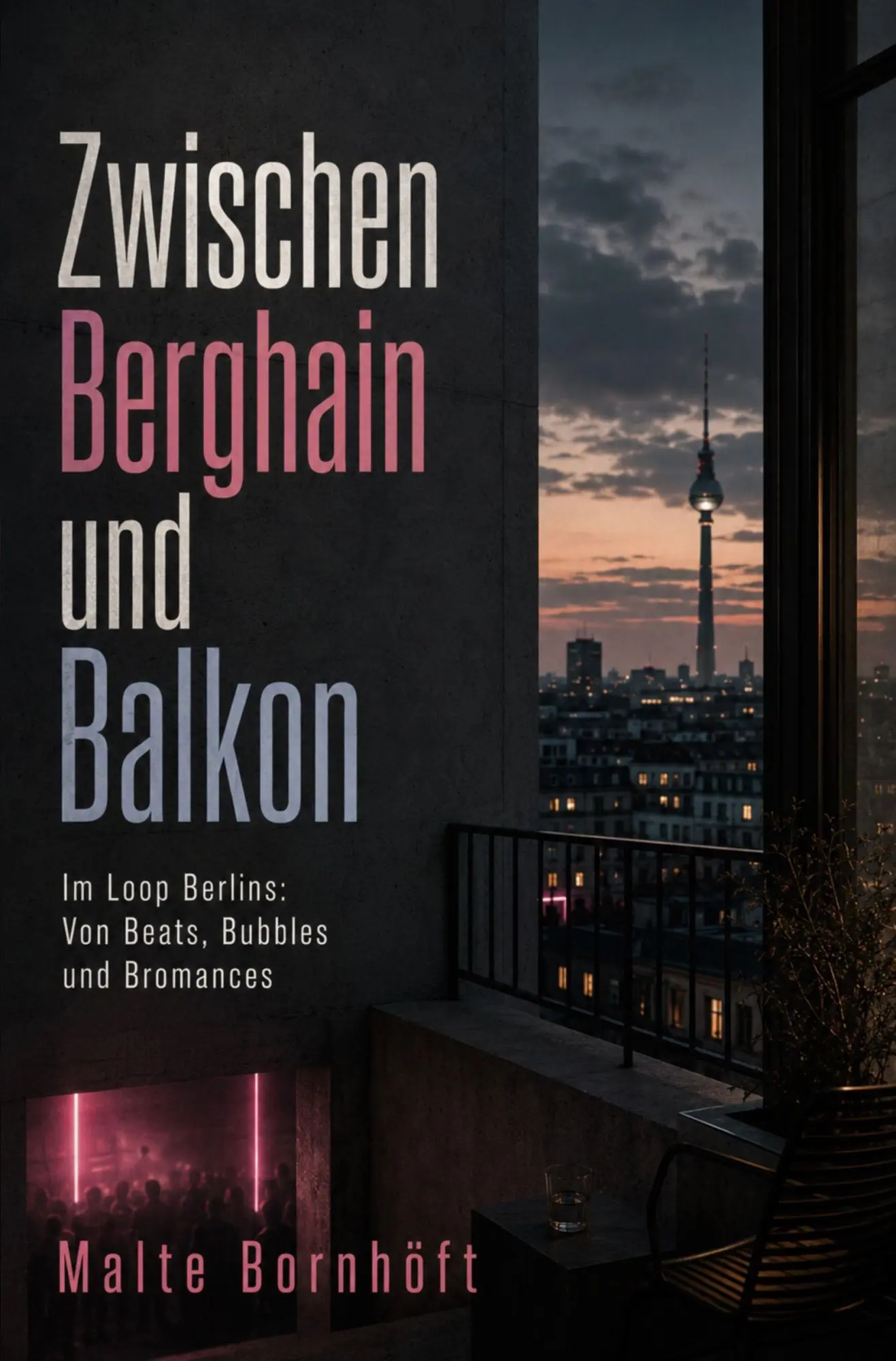 Cover: 9783695661336 | Zwischen Berghain und Balkon | Malte Bornhöft | Taschenbuch | 324 S.