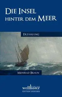 Cover: 9783954281336 | Die Insel hinter dem Meer | Meinrad Braun | Taschenbuch | 127 S.