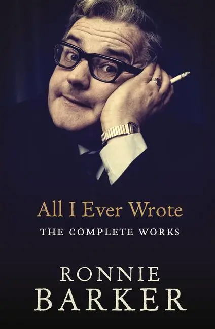 Cover: 9780091951436 | All I Ever Wrote | The Complete Works | Ronnie Barker | Taschenbuch
