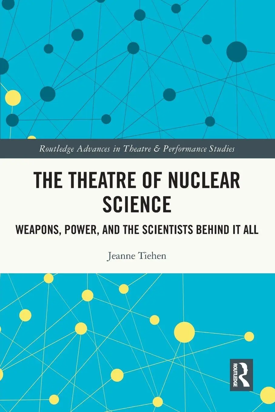 Cover: 9781032131436 | The Theatre of Nuclear Science | Jeanne Tiehen | Taschenbuch | 2023