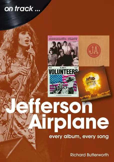 Cover: 9781789521436 | Jefferson Airplane: Every Album, Every Song | Richard Butterworth