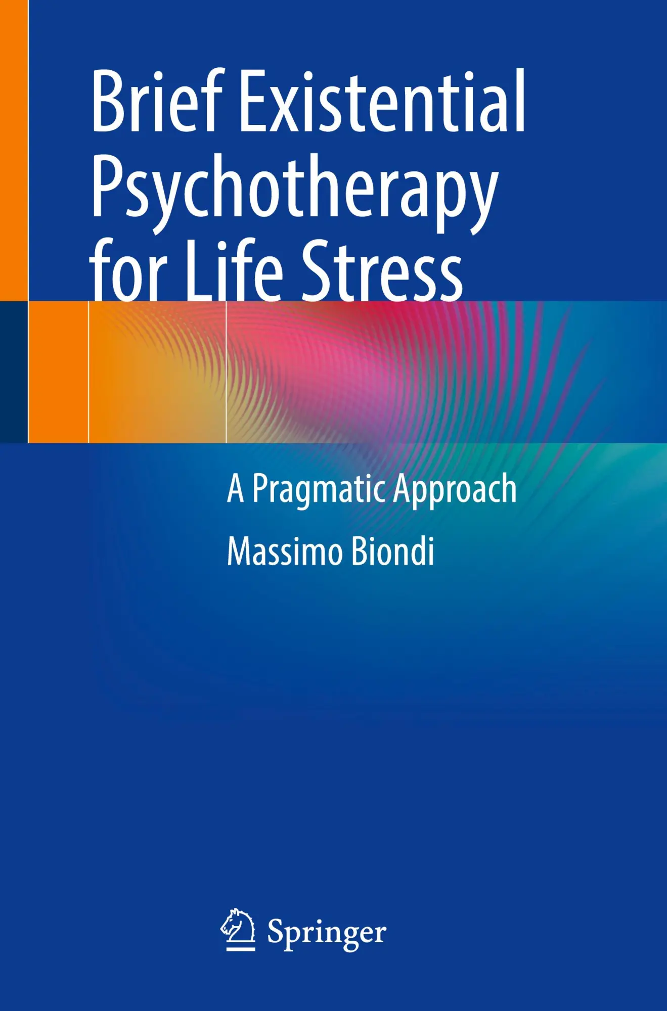 Cover: 9783031871436 | Brief Existential Psychotherapy for Life Stress | A Pragmatic Approach