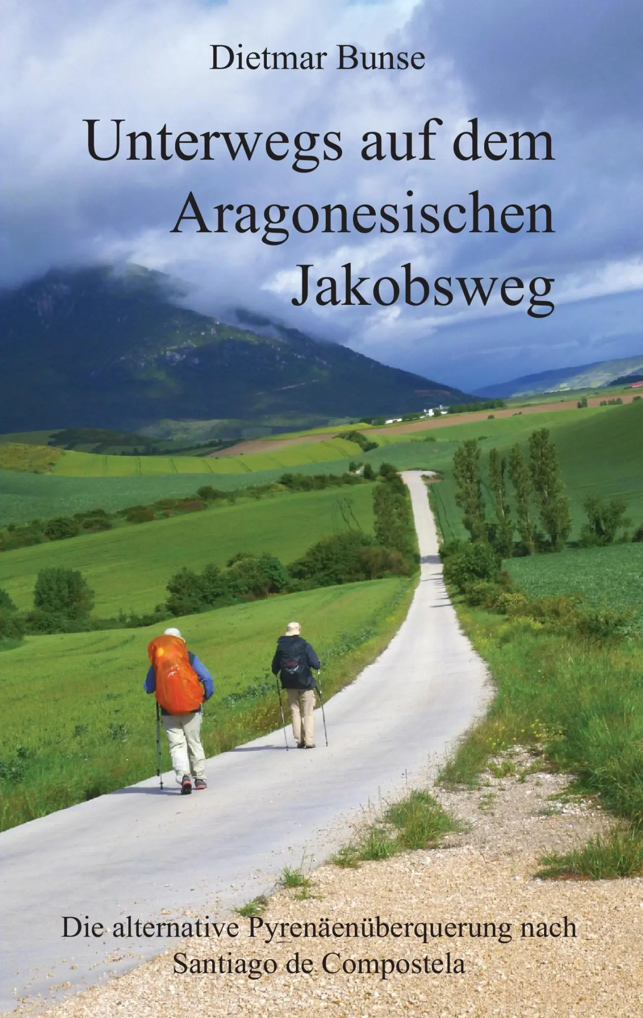 Cover: 9783961031436 | Unterwegs auf dem Aragonesischen Jakobsweg | Dietmar Bunse | Buch