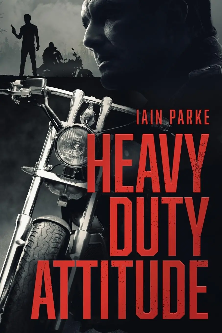 Cover: 9780956161536 | Heavy Duty Attitude | Book Two in The Brethren Trilogy | Iain Parke